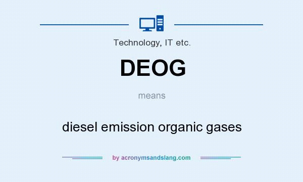What does DEOG mean? It stands for diesel emission organic gases