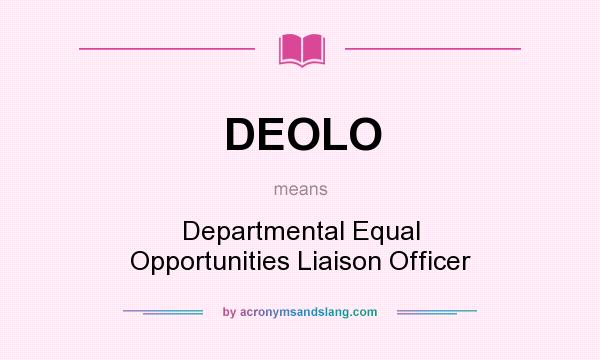 What does DEOLO mean? It stands for Departmental Equal Opportunities Liaison Officer