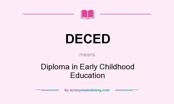 What does DECED mean? It stands for Diploma in Early Childhood Education