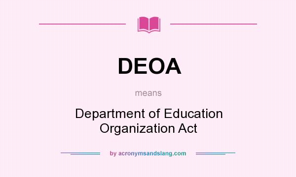 What does DEOA mean? It stands for Department of Education Organization Act