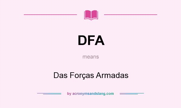 What does DFA mean? It stands for Das Forças Armadas