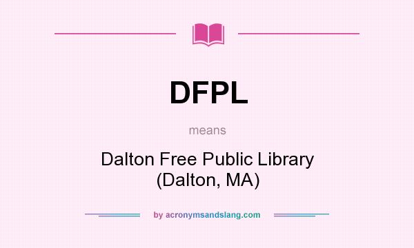 What does DFPL mean? It stands for Dalton Free Public Library (Dalton, MA)