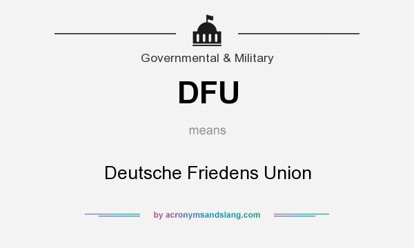 What does DFU mean? It stands for Deutsche Friedens Union
