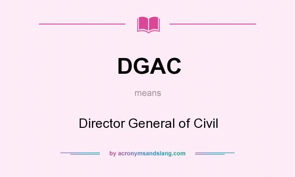 What does DGAC mean? It stands for Director General of Civil