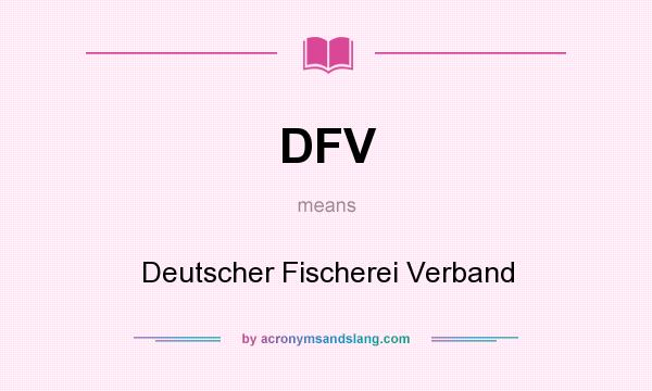 What does DFV mean? It stands for Deutscher Fischerei Verband