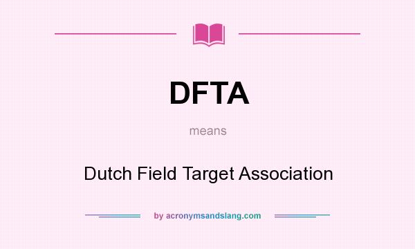 What does DFTA mean? It stands for Dutch Field Target Association