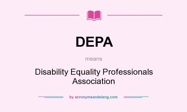 What does DEPA mean? It stands for Disability Equality Professionals Association