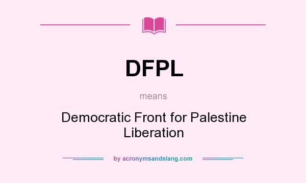 What does DFPL mean? It stands for Democratic Front for Palestine Liberation