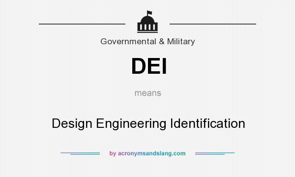 What does DEI mean? It stands for Design Engineering Identification