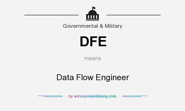 What does DFE mean? It stands for Data Flow Engineer
