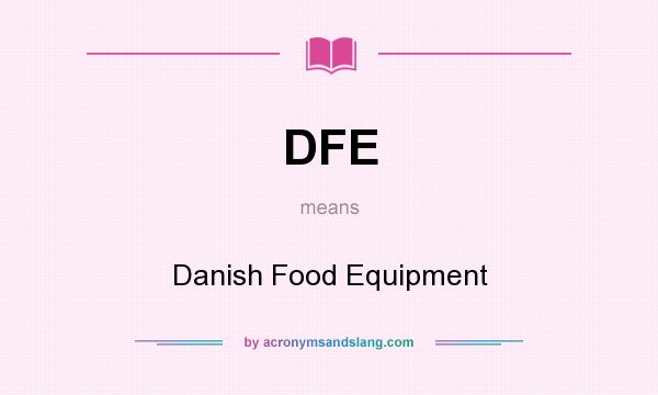 What does DFE mean? It stands for Danish Food Equipment