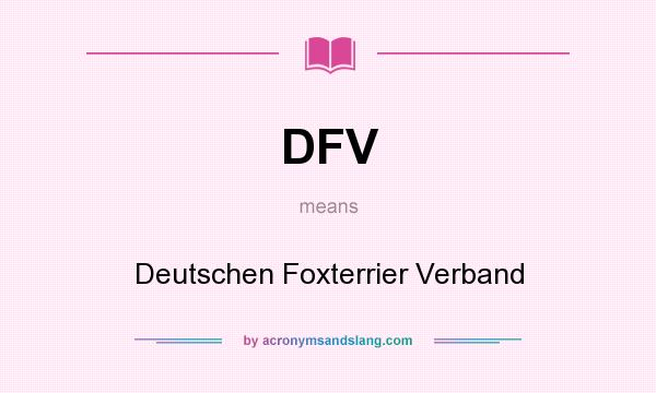 What does DFV mean? It stands for Deutschen Foxterrier Verband