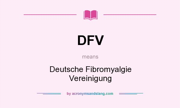 What does DFV mean? It stands for Deutsche Fibromyalgie Vereinigung