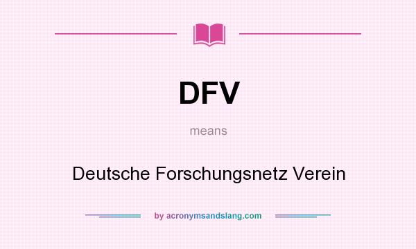 What does DFV mean? It stands for Deutsche Forschungsnetz Verein