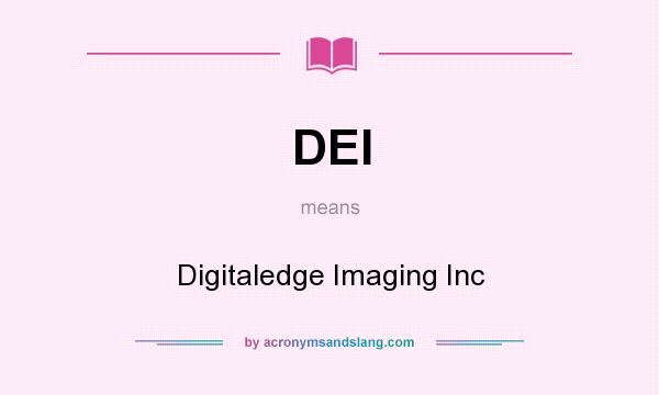 What does DEI mean? It stands for Digitaledge Imaging Inc