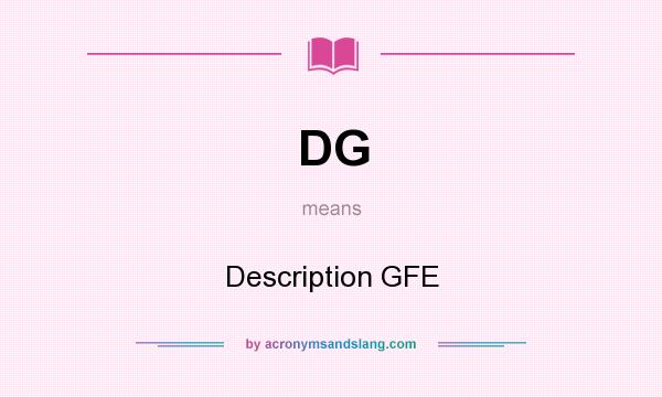 What does DG mean? It stands for Description GFE