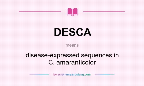 What does DESCA mean? It stands for disease-expressed sequences in C. amaranticolor