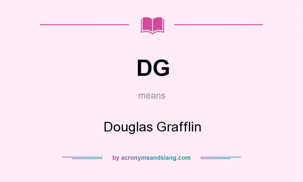 What does DG mean? It stands for Douglas Grafflin