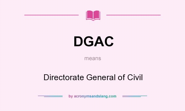 What does DGAC mean? It stands for Directorate General of Civil
