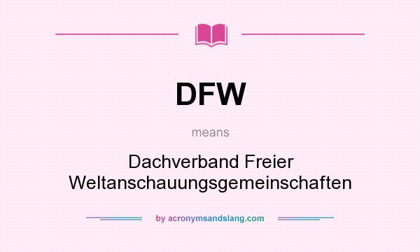 What does DFW mean? It stands for Dachverband Freier Weltanschauungsgemeinschaften