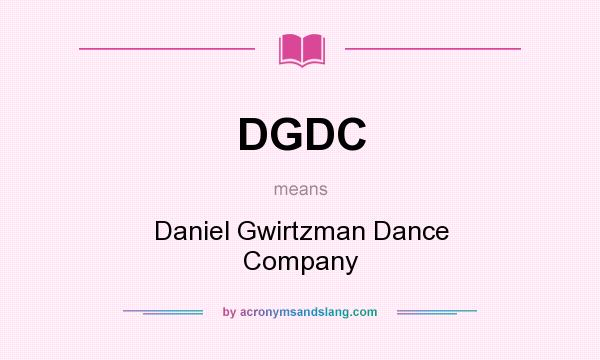 What does DGDC mean? It stands for Daniel Gwirtzman Dance Company