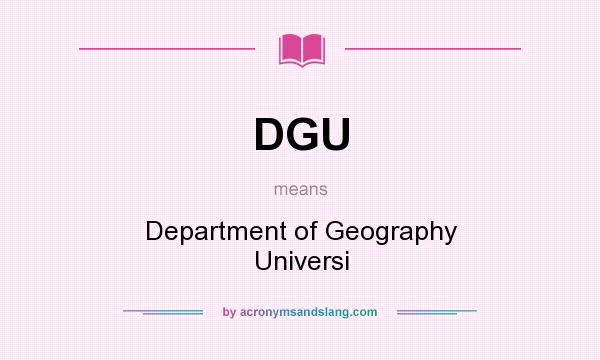 What does DGU mean? It stands for Department of Geography Universi