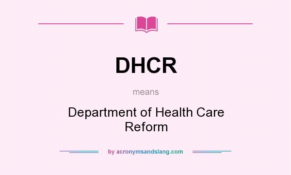 What does DHCR mean? It stands for Department of Health Care Reform