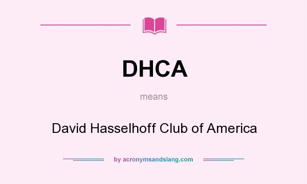 What does DHCA mean? It stands for David Hasselhoff Club of America