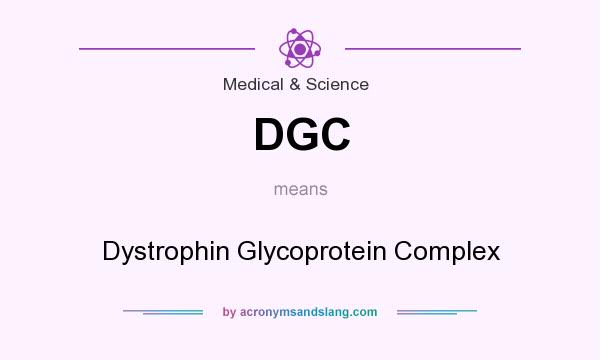 What does DGC mean? It stands for Dystrophin Glycoprotein Complex