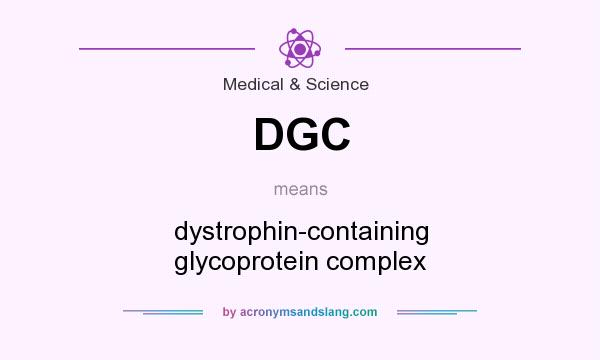 What does DGC mean? It stands for dystrophin-containing glycoprotein complex