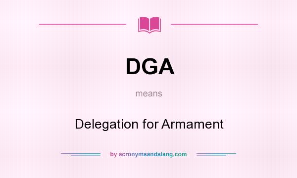 What does DGA mean? It stands for Delegation for Armament