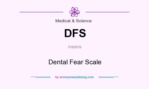 What does DFS mean? It stands for Dental Fear Scale