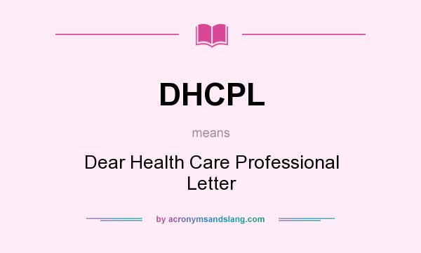 What does DHCPL mean? It stands for Dear Health Care Professional Letter