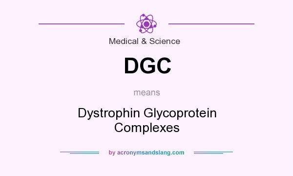 What does DGC mean? It stands for Dystrophin Glycoprotein Complexes