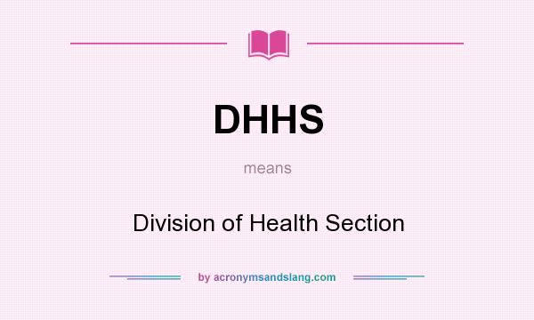 What does DHHS mean? It stands for Division of Health Section