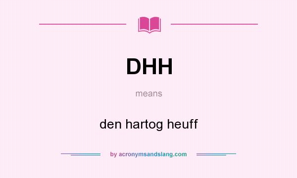 What does DHH mean? It stands for den hartog heuff
