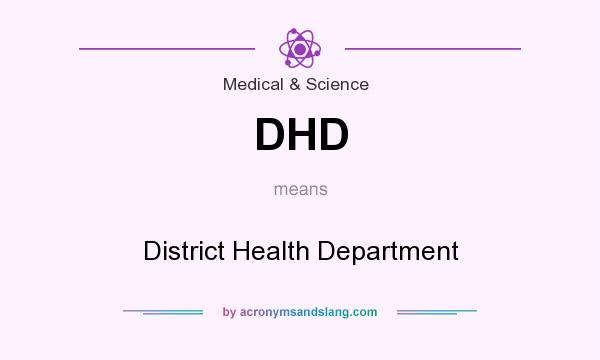 What does DHD mean? It stands for District Health Department