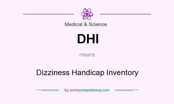 What does DHI mean? It stands for Dizziness Handicap Inventory
