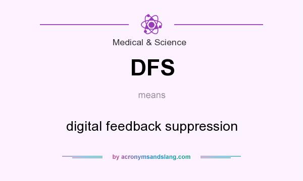 What does DFS mean? It stands for digital feedback suppression
