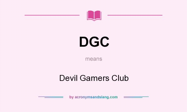 What does DGC mean? It stands for Devil Gamers Club