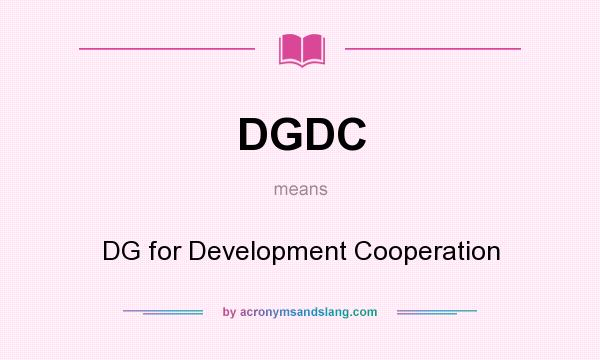 What does DGDC mean? It stands for DG for Development Cooperation