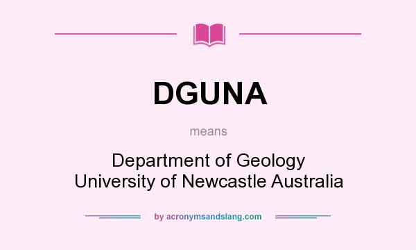What does DGUNA mean? It stands for Department of Geology University of Newcastle Australia