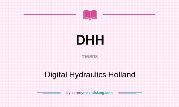 What does DHH mean? It stands for Digital Hydraulics Holland