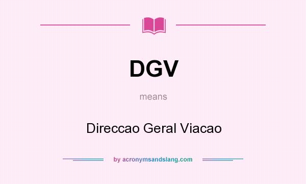 What does DGV mean? It stands for Direccao Geral Viacao