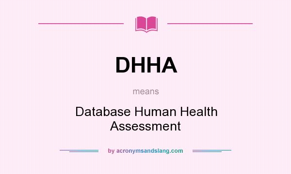 What does DHHA mean? It stands for Database Human Health Assessment