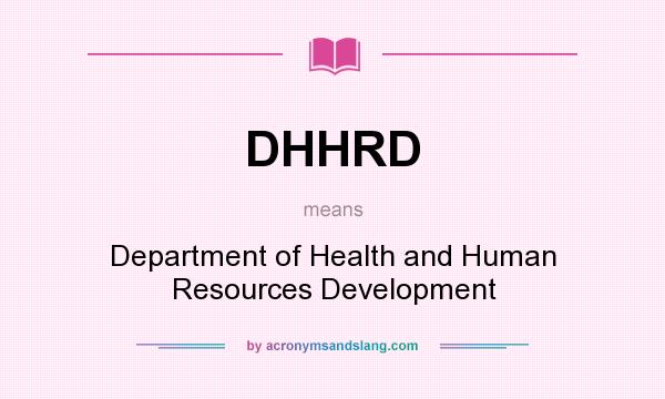 What does DHHRD mean? It stands for Department of Health and Human Resources Development