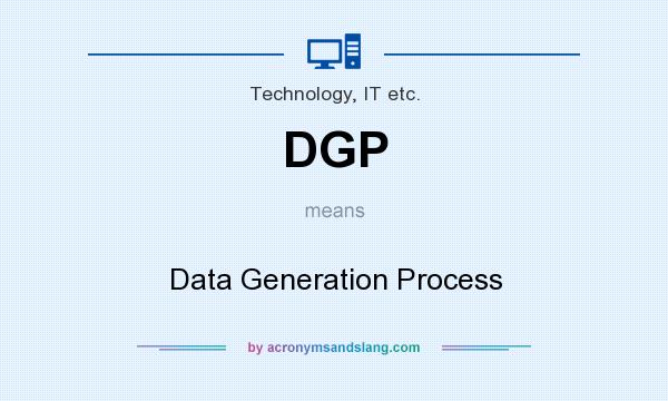 What does DGP mean? It stands for Data Generation Process