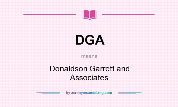 What does DGA mean? It stands for Donaldson Garrett and Associates