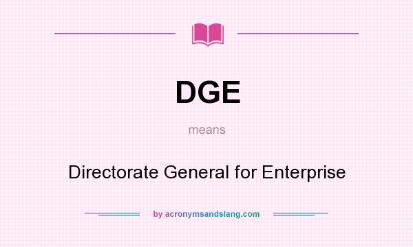 What does DGE mean? It stands for Directorate General for Enterprise