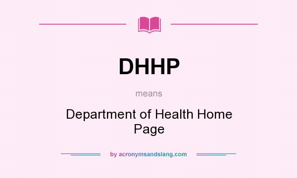 What does DHHP mean? It stands for Department of Health Home Page